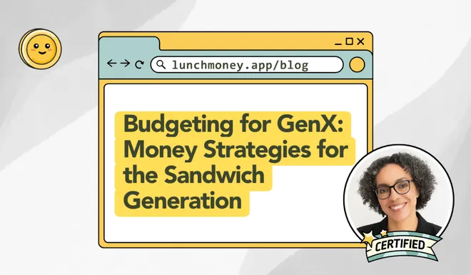 Budgeting for GenX: Money Strategies for the Sandwich Generation