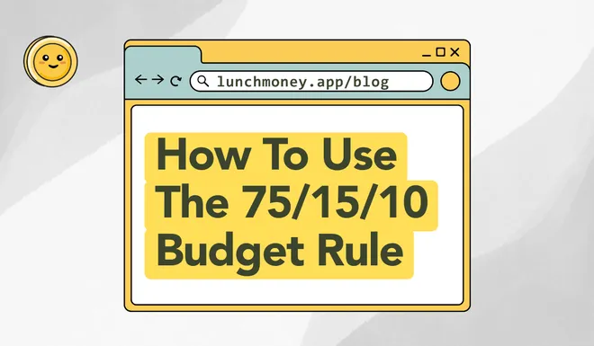 How To Use The 75/15/10 Budget Rule