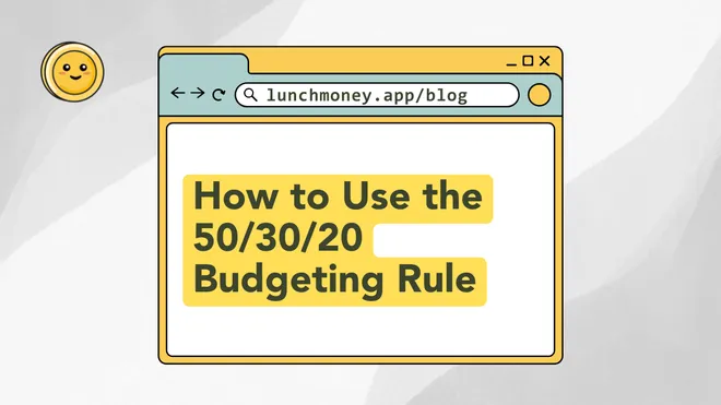 The 50/30/20 Rule Explained: Budget Your Money Simply