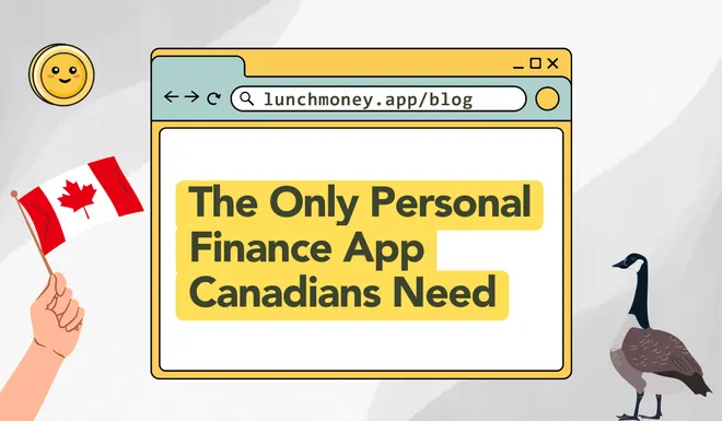 Best Personal Finance App for Canadians | Lunch Money