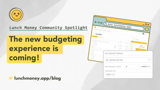 Community Newsletter #12: The new budgeting experience is coming!