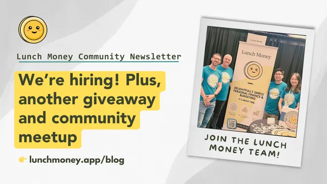 Community Newsletter #5: We're hiring! Plus, another giveaway and community meetup!
