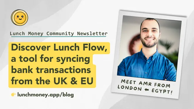 Community Newsletter #7: Spotlight on Lunch Flow, a tool for syncing bank transactions from the UK & EU. Plus, a recap of our Vancouver meetup!