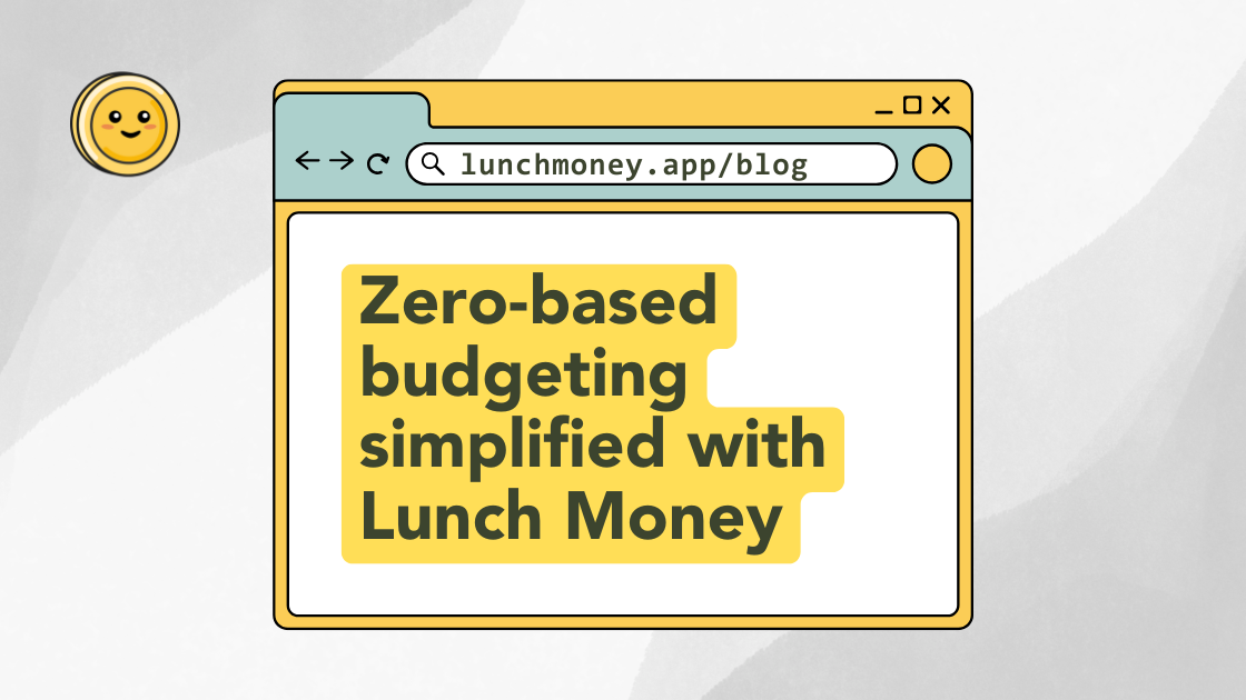 Zero-based budgeting simplified with Lunch Money