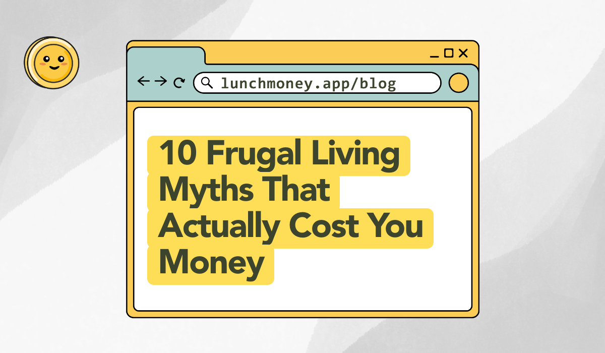 10 Frugal Living Myths That Can Actually Cost You Money