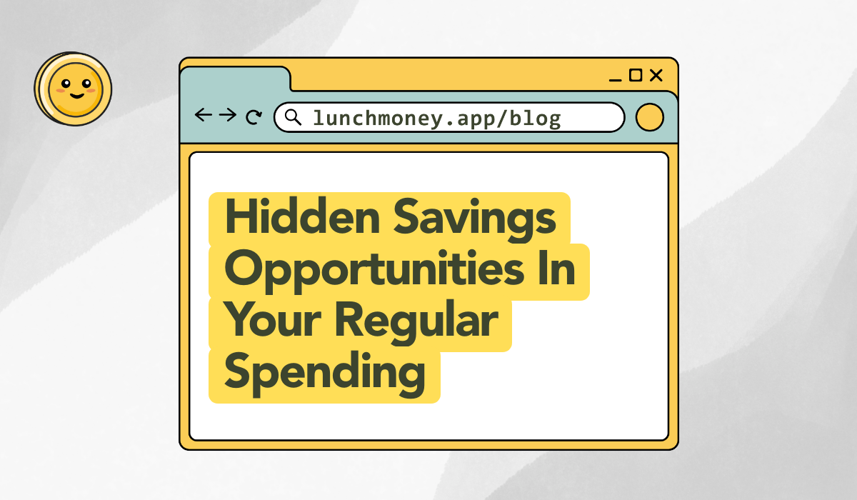 Hidden Savings Opportunities in Your Regular Spending 