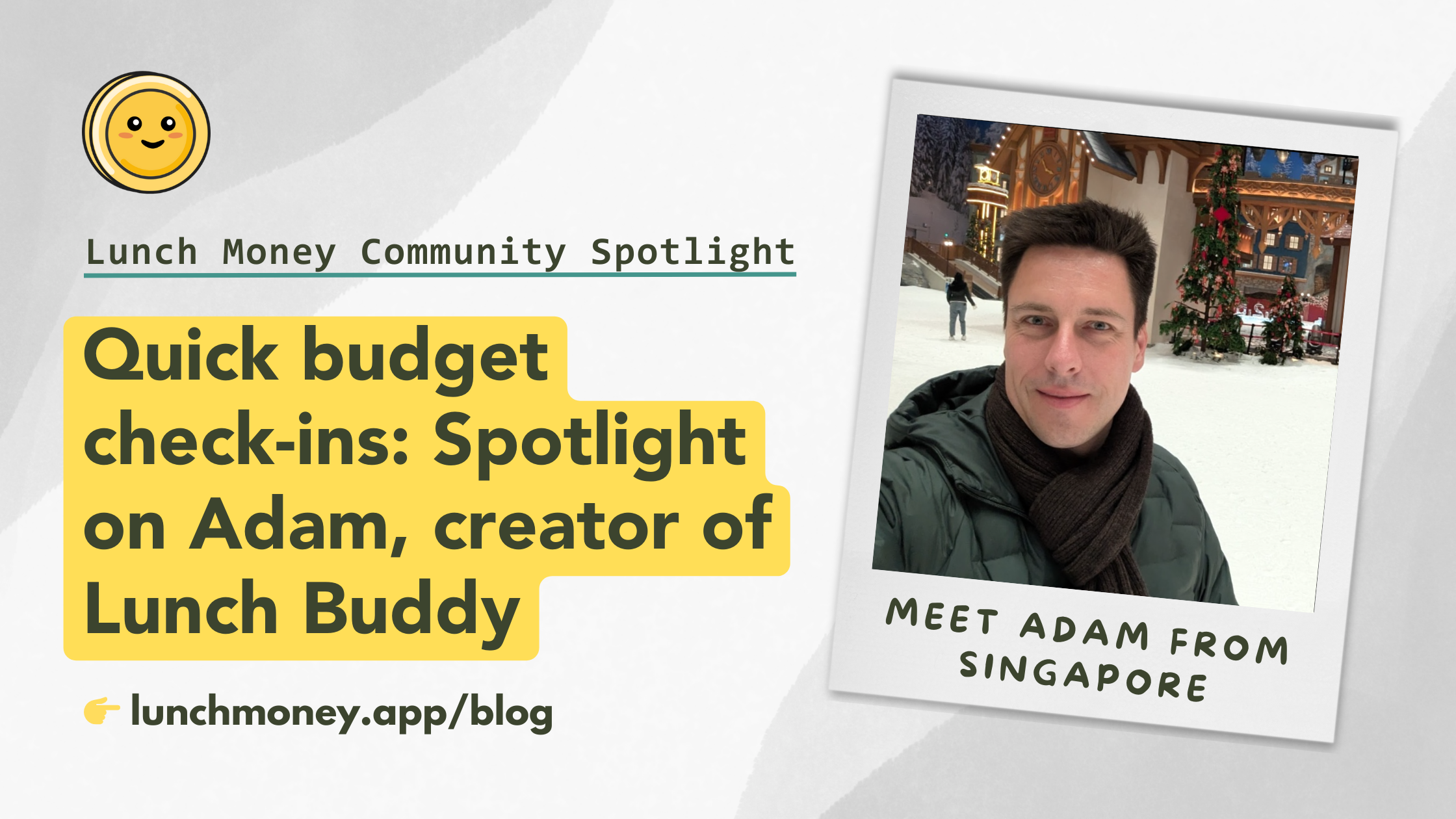 Community Newsletter #20: Spotlight on Adam, creator of Lunch Buddy
