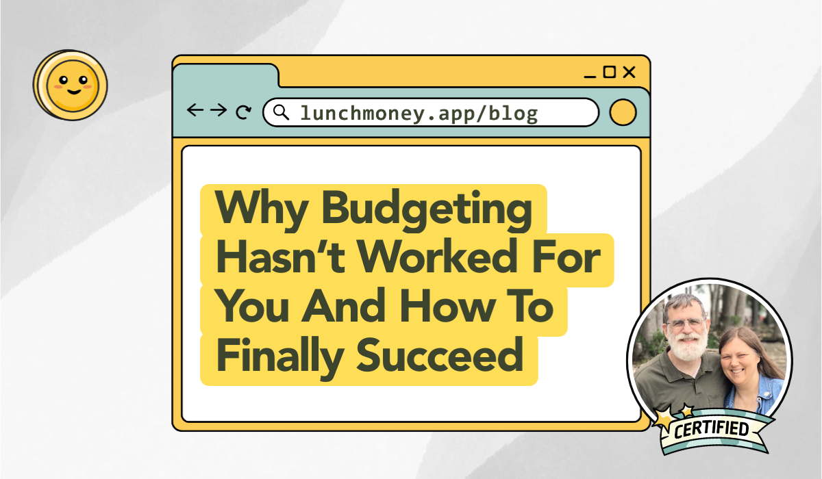 Why Budgeting Hasn’t Worked For You And How To Finally Succeed