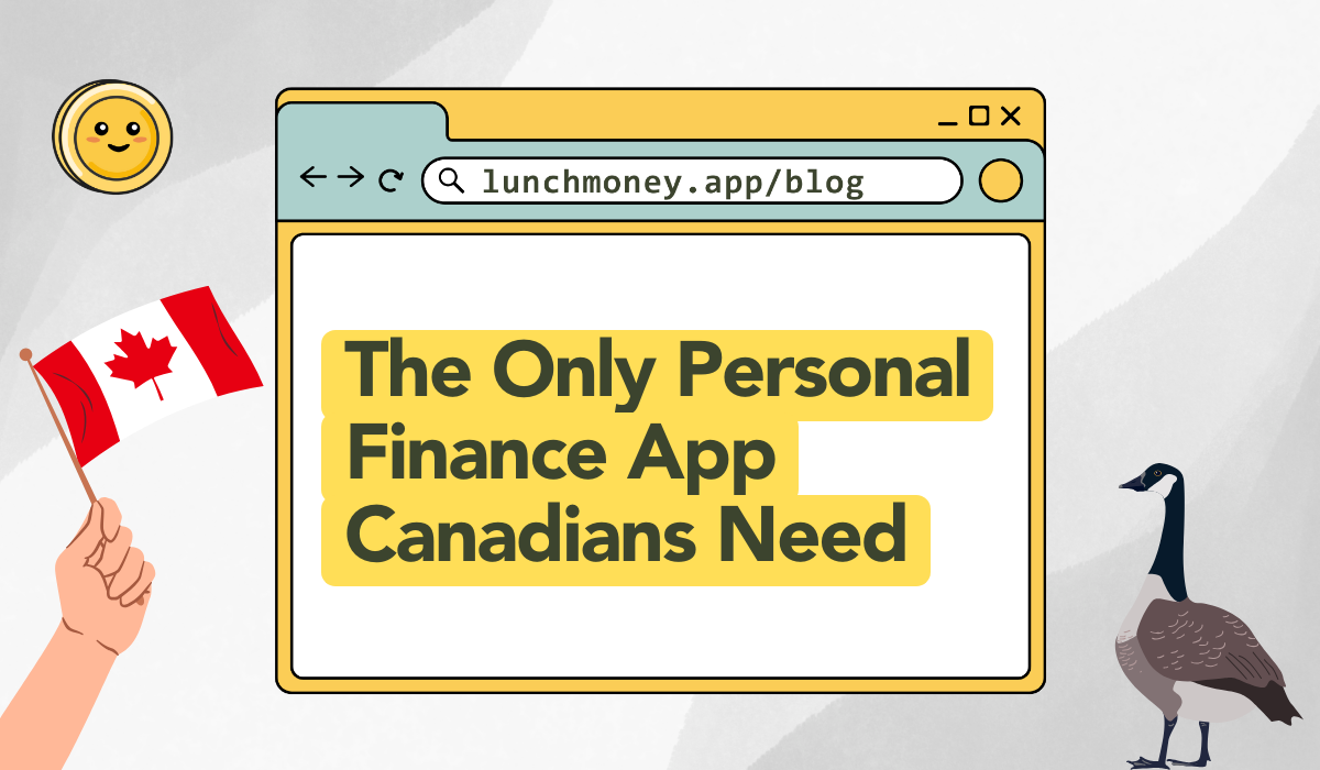 Best Personal Finance App for Canadians | Lunch Money